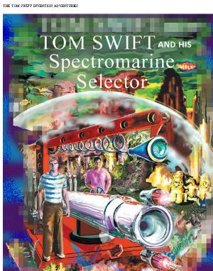 [Tom Swift Jr 15] • Tom Swift and His Spectromarine Selector